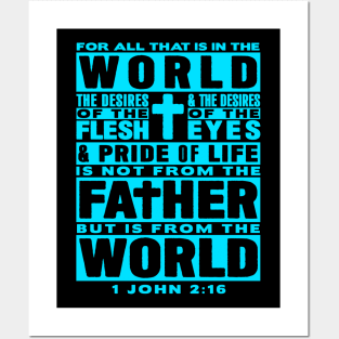 1 John 2:16 For All That Is In The World Posters and Art